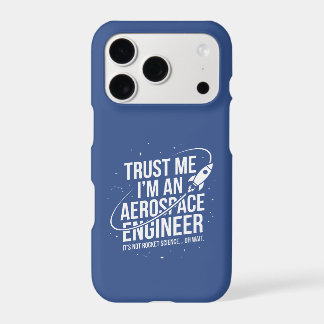 Trust Me I'm an Aerospace Engineer Space & STEM