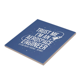 Trust Me I'm an Aerospace Engineer Space & STEM Ceramic Tile