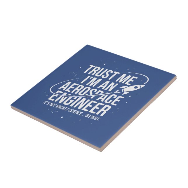 Trust Me I'm an Aerospace Engineer Space & STEM Ceramic Tile (Side)
