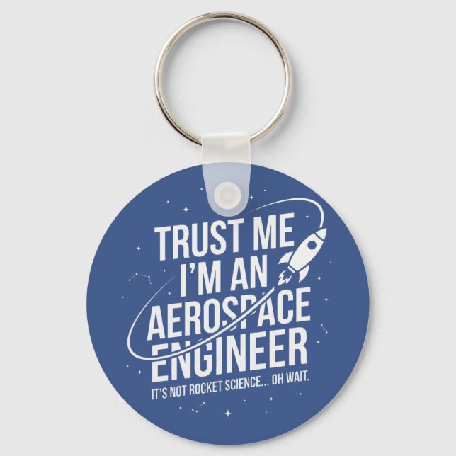 Trust Me I'm an Aerospace Engineer Space & STEM Key Ring (Front)