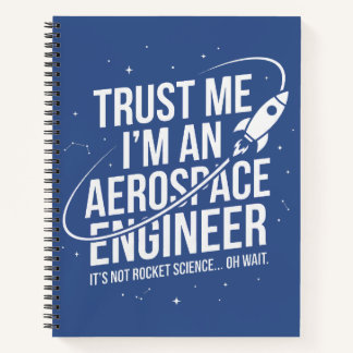 Trust Me I'm an Aerospace Engineer Space & STEM Notebook