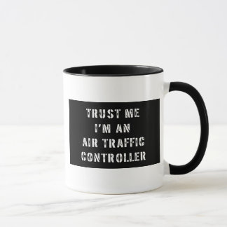 Trust Me I'm An Air Traffic Controller Mug