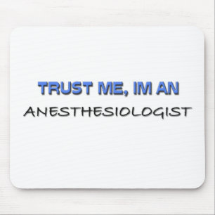 Trust Me I'm an Anaesthesiologist Mouse Pad