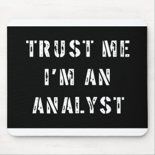Trust Me I'm An Analyst Mouse Pad