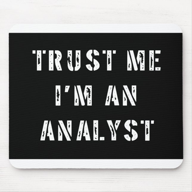 Trust Me I'm An Analyst Mouse Pad (Front)