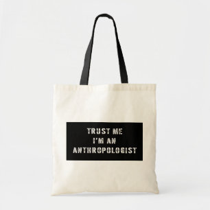 Trust Me I'm An Anthropologist Bag