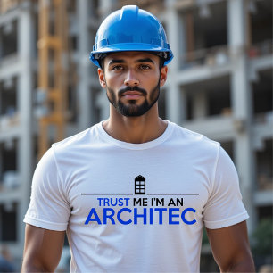 TRUST ME I'M AN ARCHITECT CIVIL ENGINEER T-Shirt