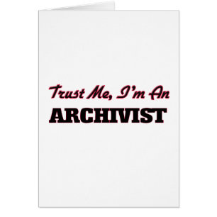 Trust me I'm an Archivist