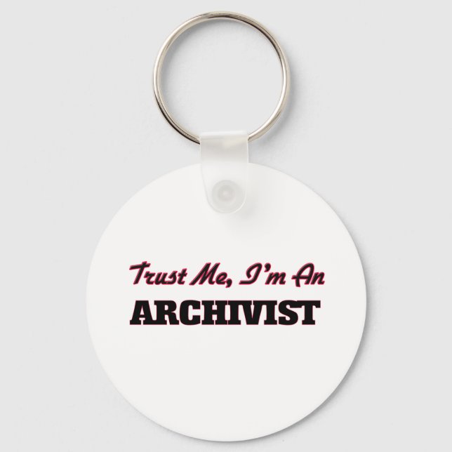 Trust me I'm an Archivist Key Ring (Front)