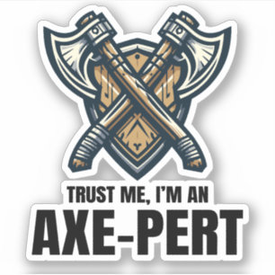 Trust Me I'm an Axe-pert Axe Throwing Lumberjack