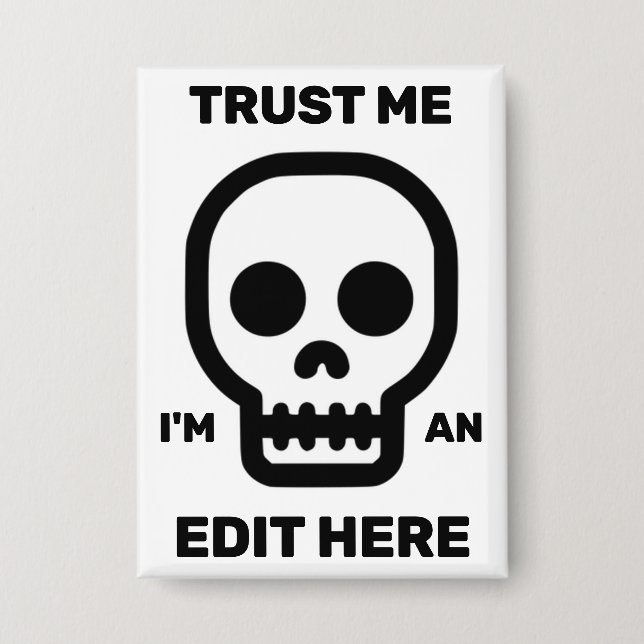 Trust Me - I'm An Edit Here™ Button (Front)