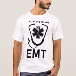 Trust Me I'm an EMT T-Shirt
