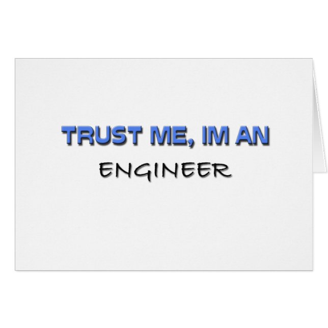 Trust Me I'm an Engineer (Front Horizontal)