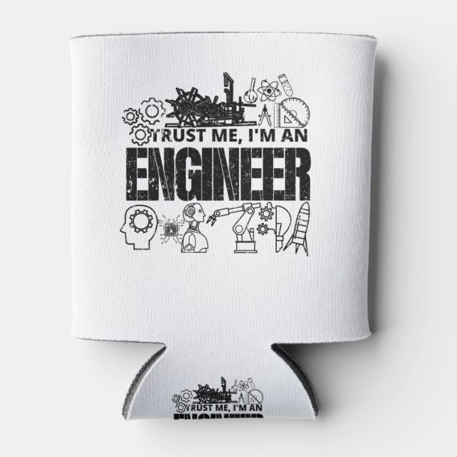 Trust Me I'm An Engineer Funny Engineering Gifts Can Cooler (Front)