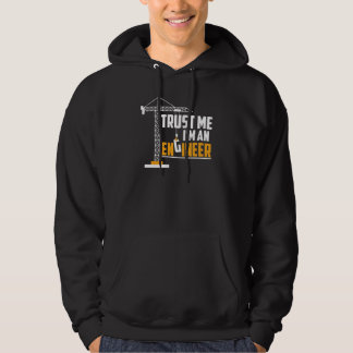 Trust Me I'm An Engineer Funny Hoodie