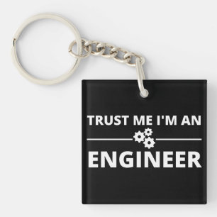 Trust me, I'm an Engineer Key Ring