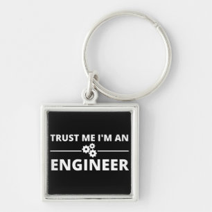 Trust me, I'm an Engineer Key Ring