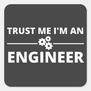 Trust me, I'm an Engineer Square Sticker
