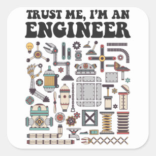 Trust me, I'm an engineer Square Sticker