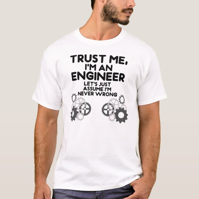 Trust Me Im an Engineer T-Shirt (Front)