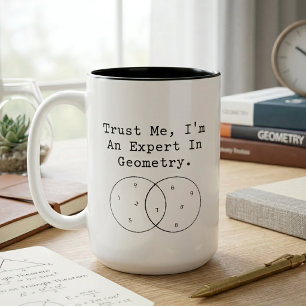 Trust Me I'm An Expert In Geometry Humour Two-Tone Coffee Mug