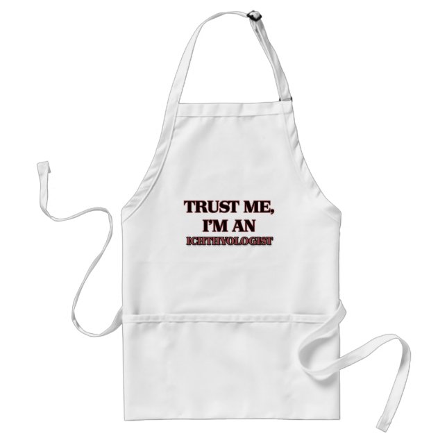 Trust Me I'm an Ichthyologist Standard Apron (Front)
