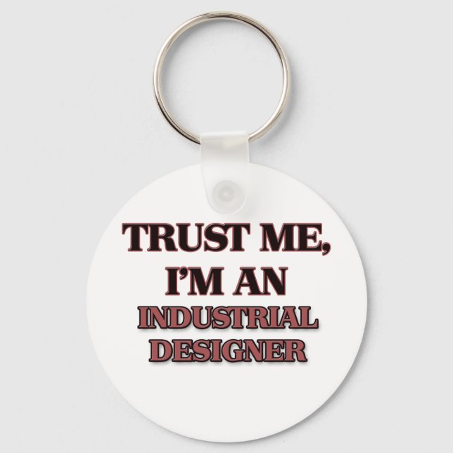 Trust Me I'm an Industrial Designer Key Ring (Front)