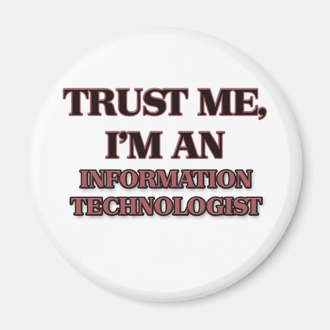 Trust Me I'm an Information Technologist Magnet (Front)