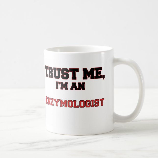 Trust Me I'm an My Enzymologist Coffee Mug (Right)