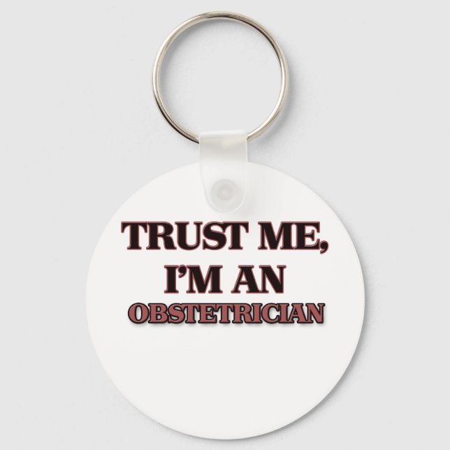 Trust Me I'm an Obstetrician Key Ring (Front)