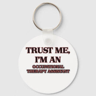 Trust Me I'm an Occupational Therapy Assistant Key Ring