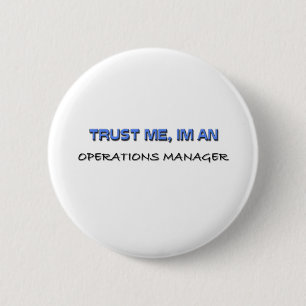 Trust Me I'm an Operations Manager 6 Cm Round Badge