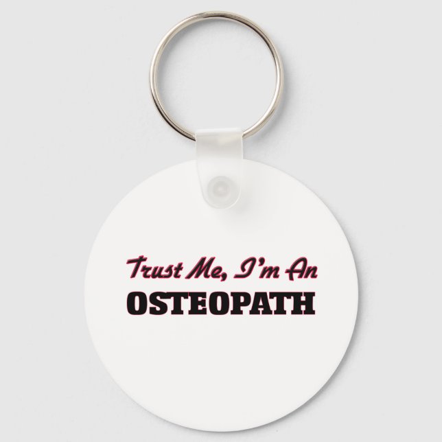 Trust me I'm an Osteopath Key Ring (Front)