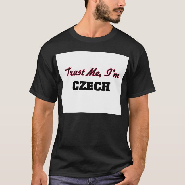 Trust me I'm Czech T-Shirt (Front)