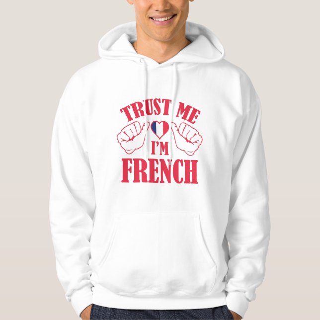 Trust Me I'm French Hoodie (Front)