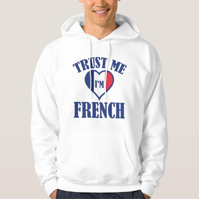 Trust Me I'm French Hoodie (Front)