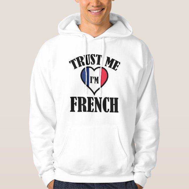 Trust Me I'm French Hoodie (Front)