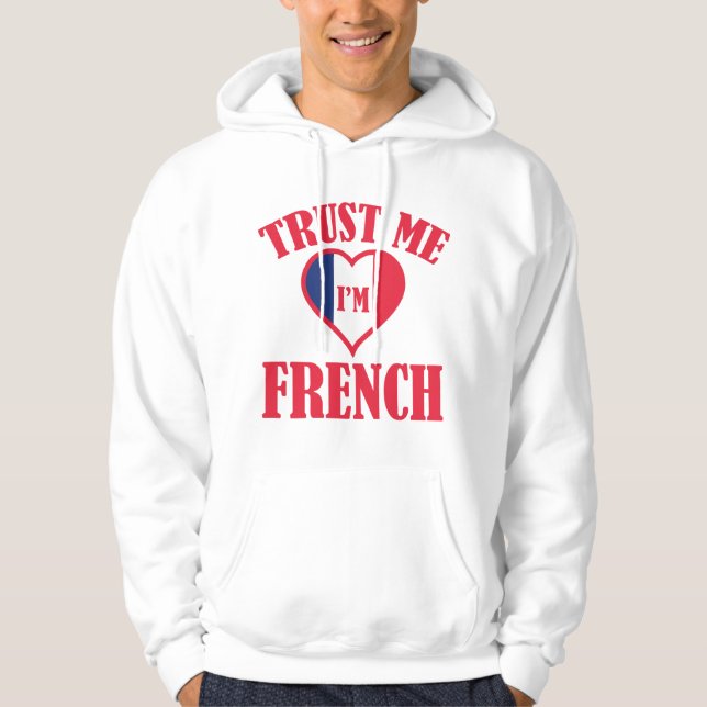 Trust Me I'm French Hoodie (Front)