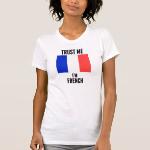 Trust Me I'm French T-Shirt