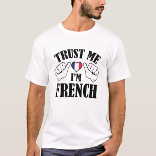 Trust Me I'm French T-Shirt