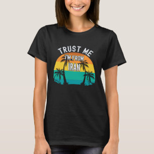 Trust Me I'm From Iran Tropical Trees Vintage T-Shirt