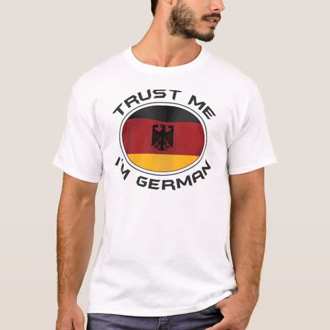 Trust Me I'm German T-Shirt (Front)