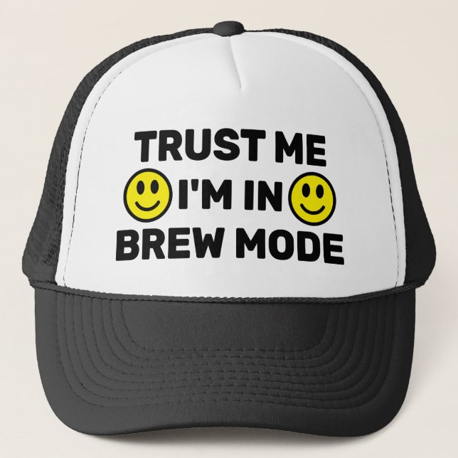 Trust Me - I'm In Brew Mode™ Trucker Hat (Front)
