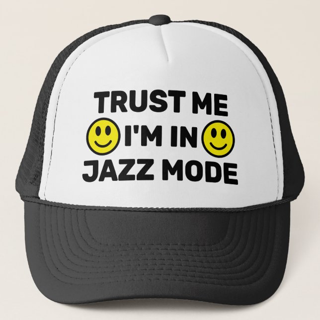 Trust Me - I'm In Jazz Mode™ Trucker Hat (Front)