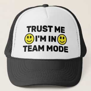 Trust Me - I'm In Team Mode™ Trucker Hat