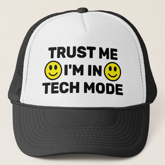 Trust Me - I'm In Tech Mode™ Trucker Hat (Front)