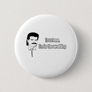 Trust Me Im In The Wedding 6 Cm Round Badge