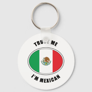Trust Me I'm Mexican Key Ring