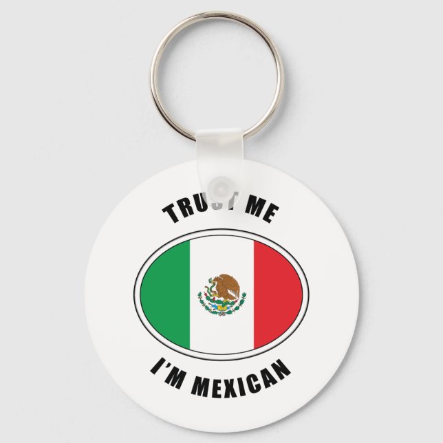 Trust Me I'm Mexican Key Ring (Front)