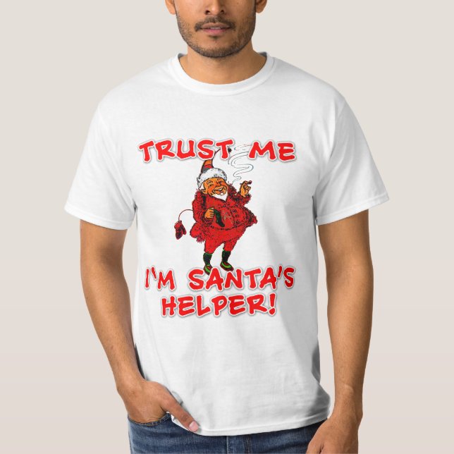 Trust Me I'm Santa's Helper Funny Tshirt (Front)